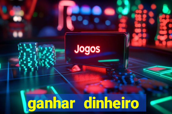 ganhar dinheiro jogando sem deposito