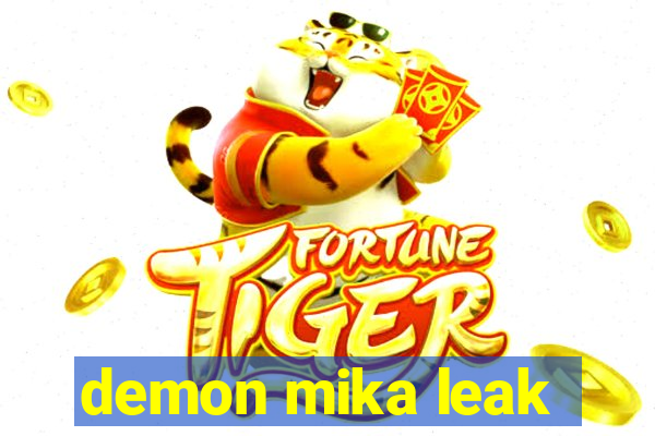 demon mika leak