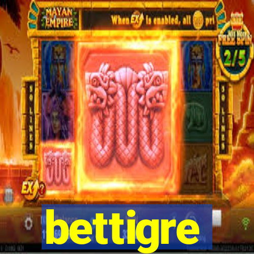 bettigre