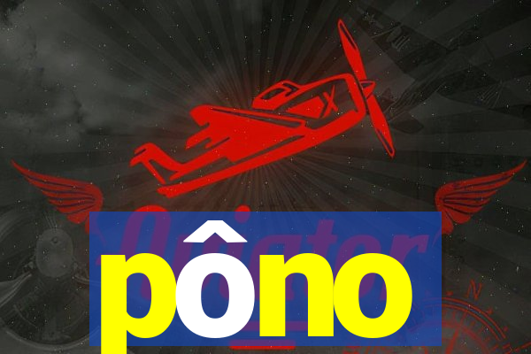 pôno