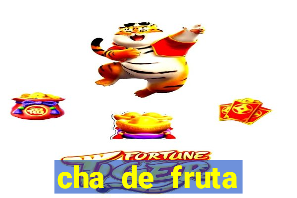 cha de fruta estrela stardew valley id stardew valley