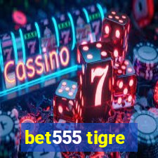 bet555 tigre