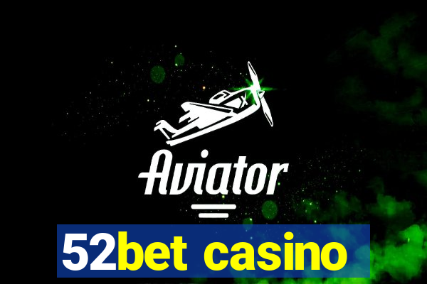 52bet casino