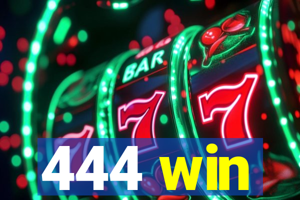 444 win