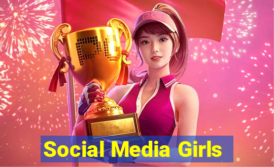 Social Media Girls