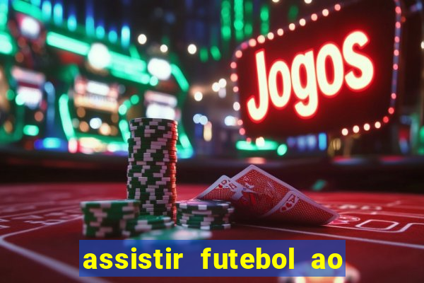 assistir futebol ao vivo rcm