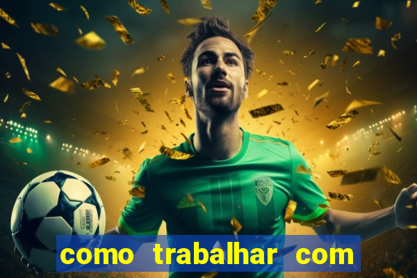 como trabalhar com jogos de aposta