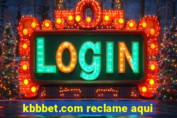 kbbbet.com reclame aqui