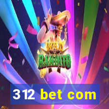 312 bet com