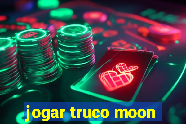 jogar truco moon