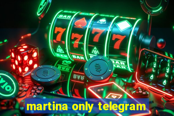 martina only telegram