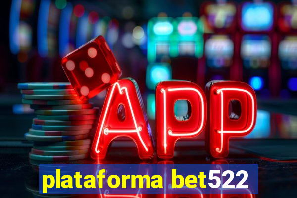 plataforma bet522