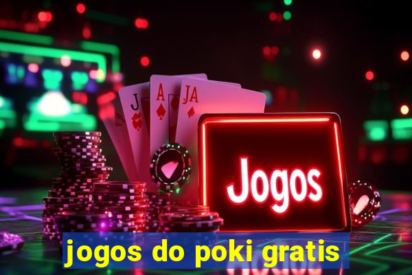 jogos do poki gratis