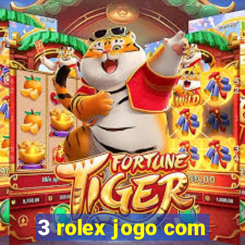 3 rolex jogo com