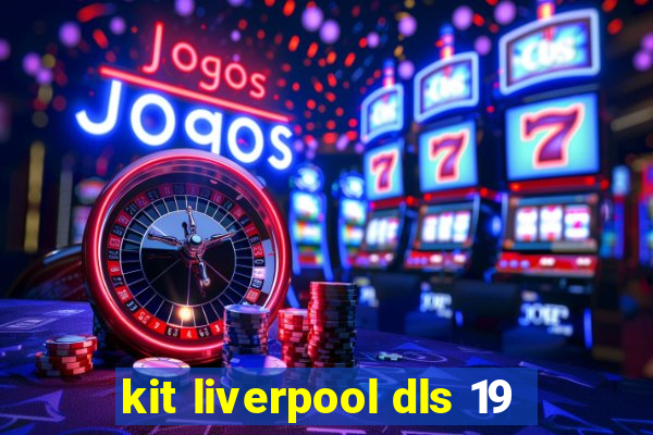 kit liverpool dls 19