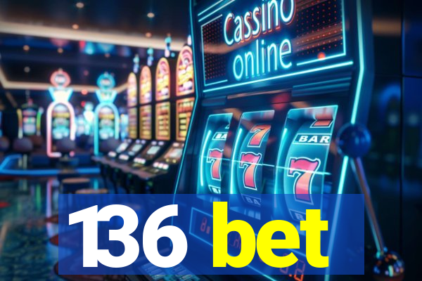 136 bet