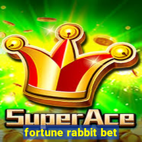 fortune rabbit bet