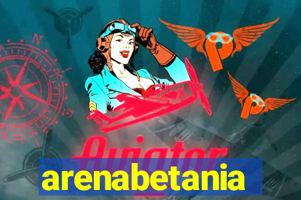 arenabetania