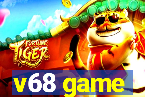 v68 game