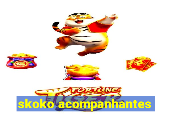 skoko acompanhantes