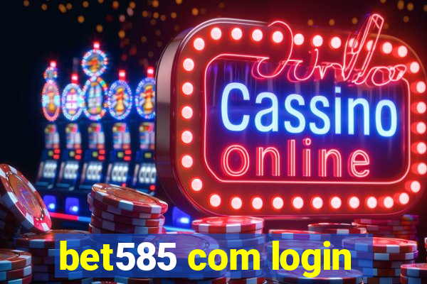 bet585 com login