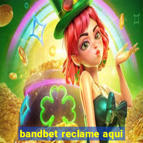 bandbet reclame aqui