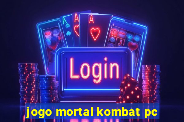 jogo mortal kombat pc