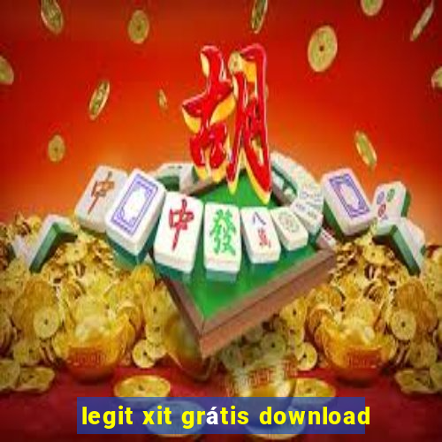 legit xit grátis download