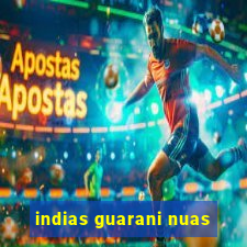 indias guarani nuas