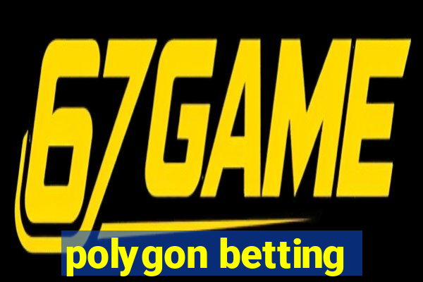 polygon betting