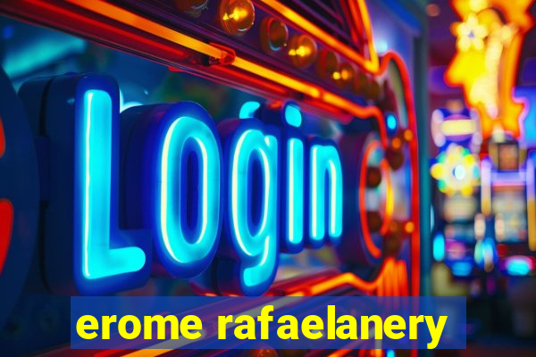 erome rafaelanery