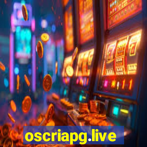 oscriapg.live