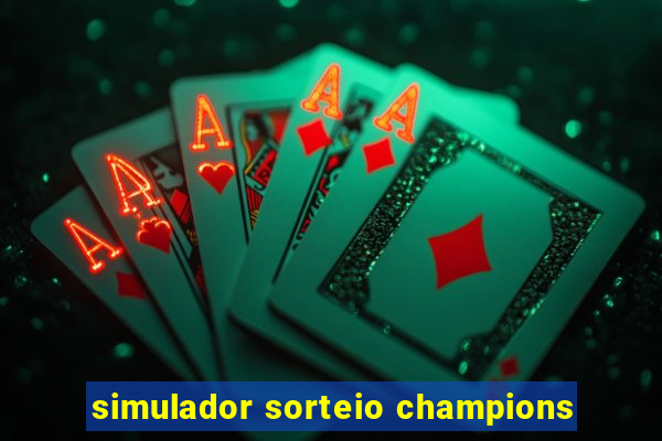 simulador sorteio champions