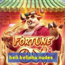 beli belinha nudes