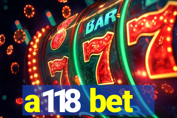 a118 bet