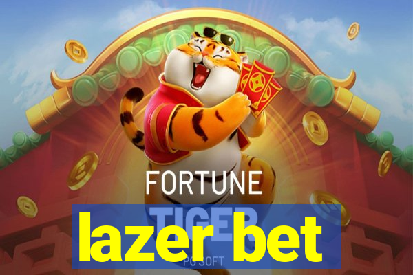 lazer bet