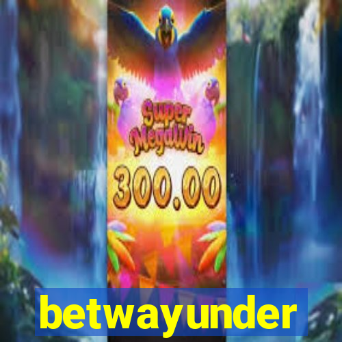 betwayunder