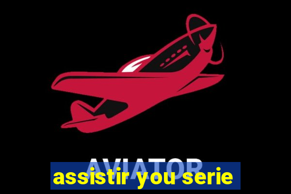 assistir you serie