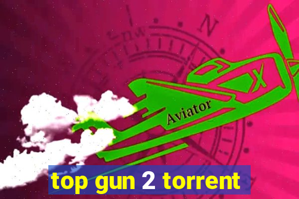 top gun 2 torrent