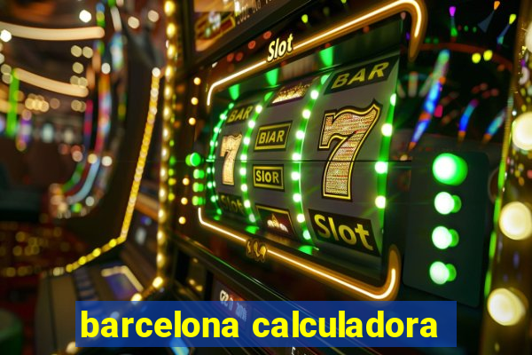 barcelona calculadora