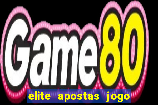 elite apostas jogo do bicho