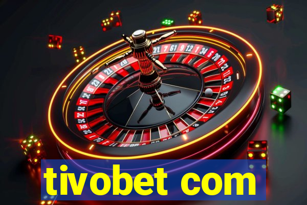 tivobet com