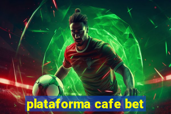 plataforma cafe bet