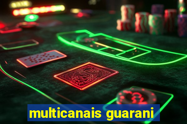 multicanais guarani