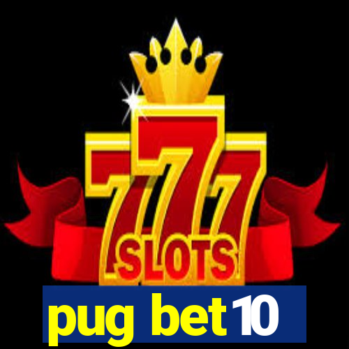 pug bet10