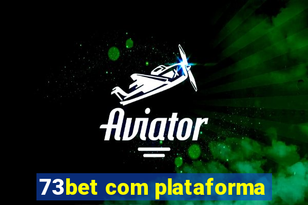 73bet com plataforma