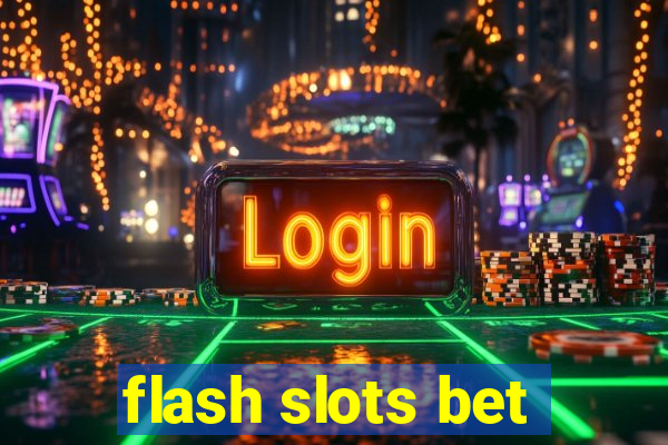 flash slots bet