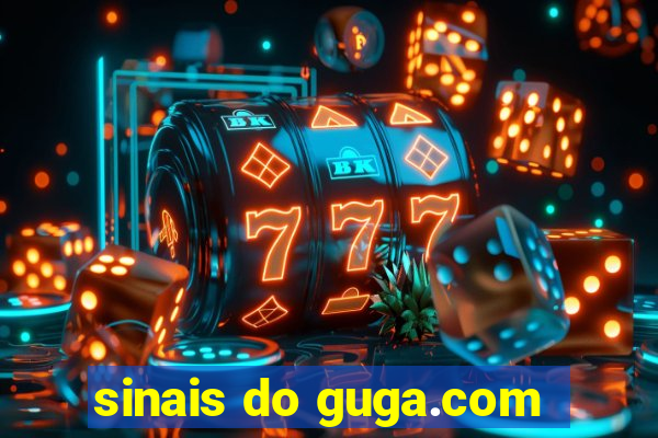 sinais do guga.com