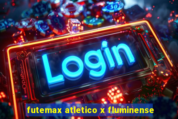 futemax atletico x fluminense