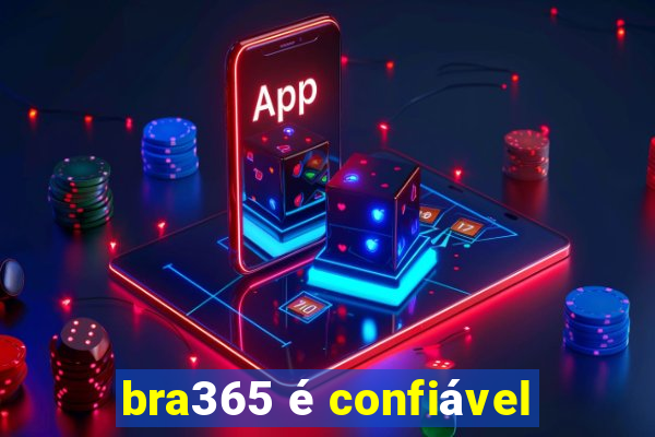 bra365 é confiável